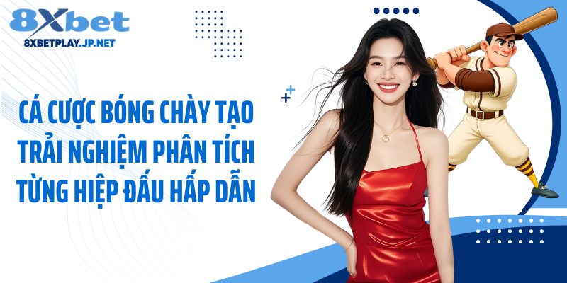 Cá cược bóng chày tạo trải nghiệm phân tích từng hiệp đấu hấp dẫn