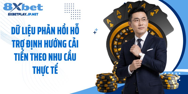 Dữ liệu phản hồi hỗ trợ định hướng cải tiến theo nhu cầu thực tế