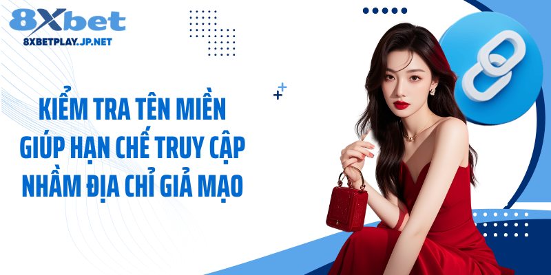 Kiểm tra tên miền giúp hạn chế truy cập nhầm địa chỉ giả mạo